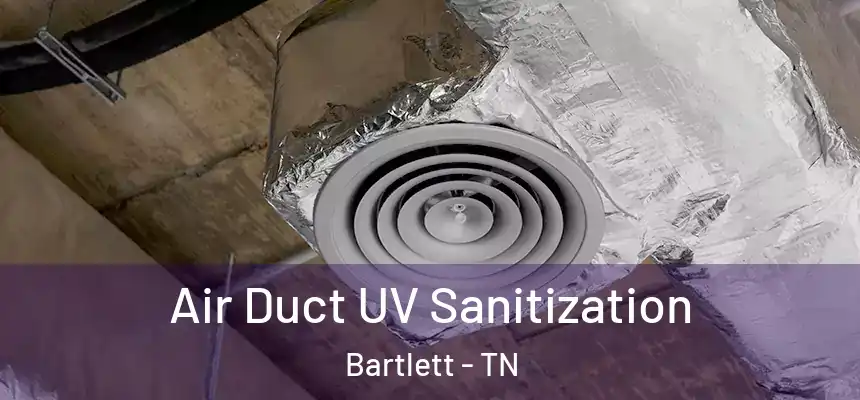  Air Duct UV Sanitization Bartlett - TN