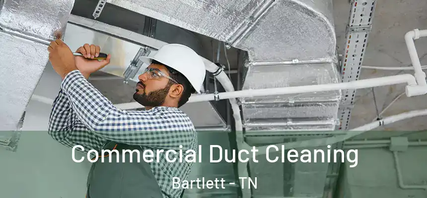  Commercial Duct Cleaning Bartlett - TN