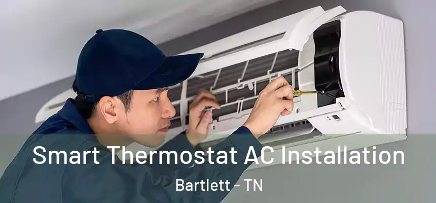  Smart Thermostat AC Installation Bartlett - TN